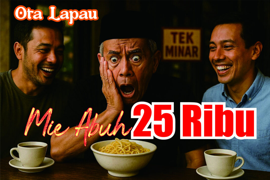 Ota Lapau, Mie Abuh 25 Ribu